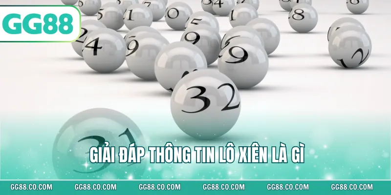 Giải đáp thông tin lô xiên là gì