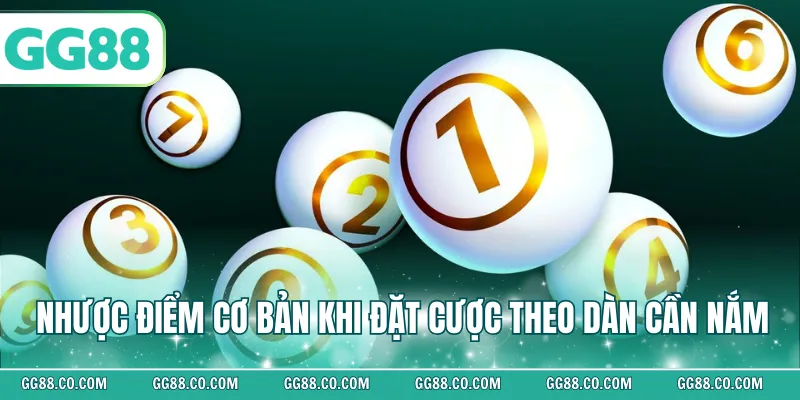 Nhược điểm cơ bản khi đặt cược theo dàn cần nắm
